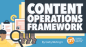 Don’t Avoid Content Operations; Use This Helpful Framework Now