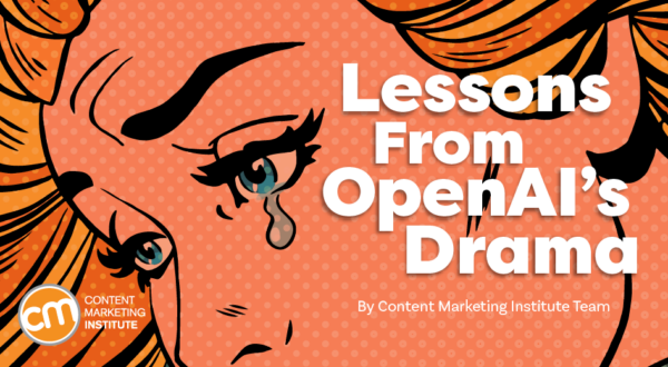OpenAI’s Drama Should Teach Marketers These 2 Lessons