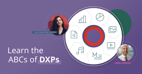 Learn the ABCs of DXPs [Sponsored]
