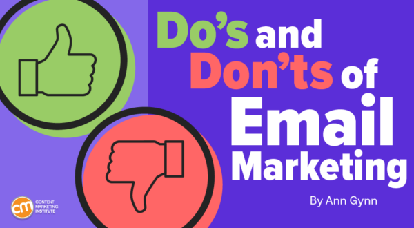 Make an Open-and-Clicked Case: 19 Do’s and Don’ts To Improve Your Email Marketing 